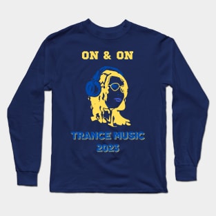 On & On. Trance Music 2023 Long Sleeve T-Shirt